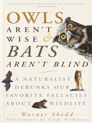 cover image of Owls Aren't Wise & Bats Aren't Blind